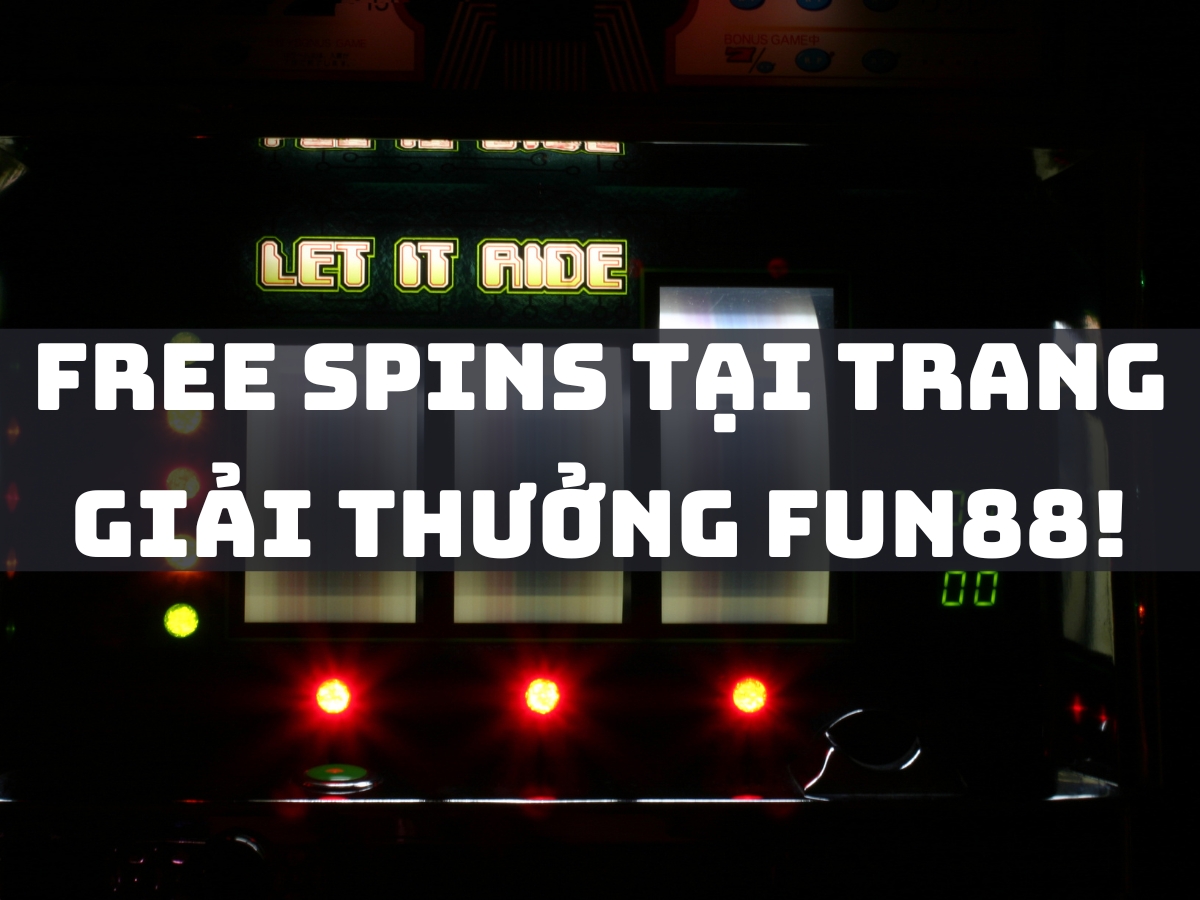 free spin tai trang giai thuong fun88
