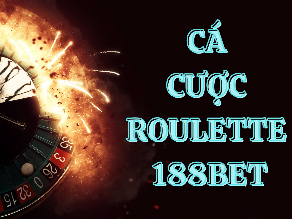 hướng dẫn cá cược roulette 188bet