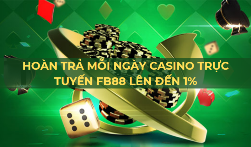 hoàn trả mỗi ngày casino trực tuyến fb88 lên đến 1%
