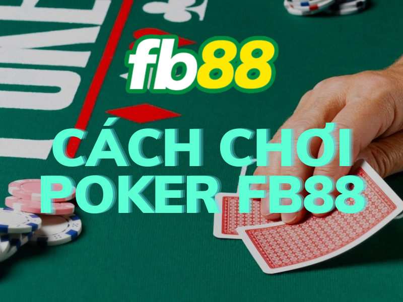 cách chơi poker fb88